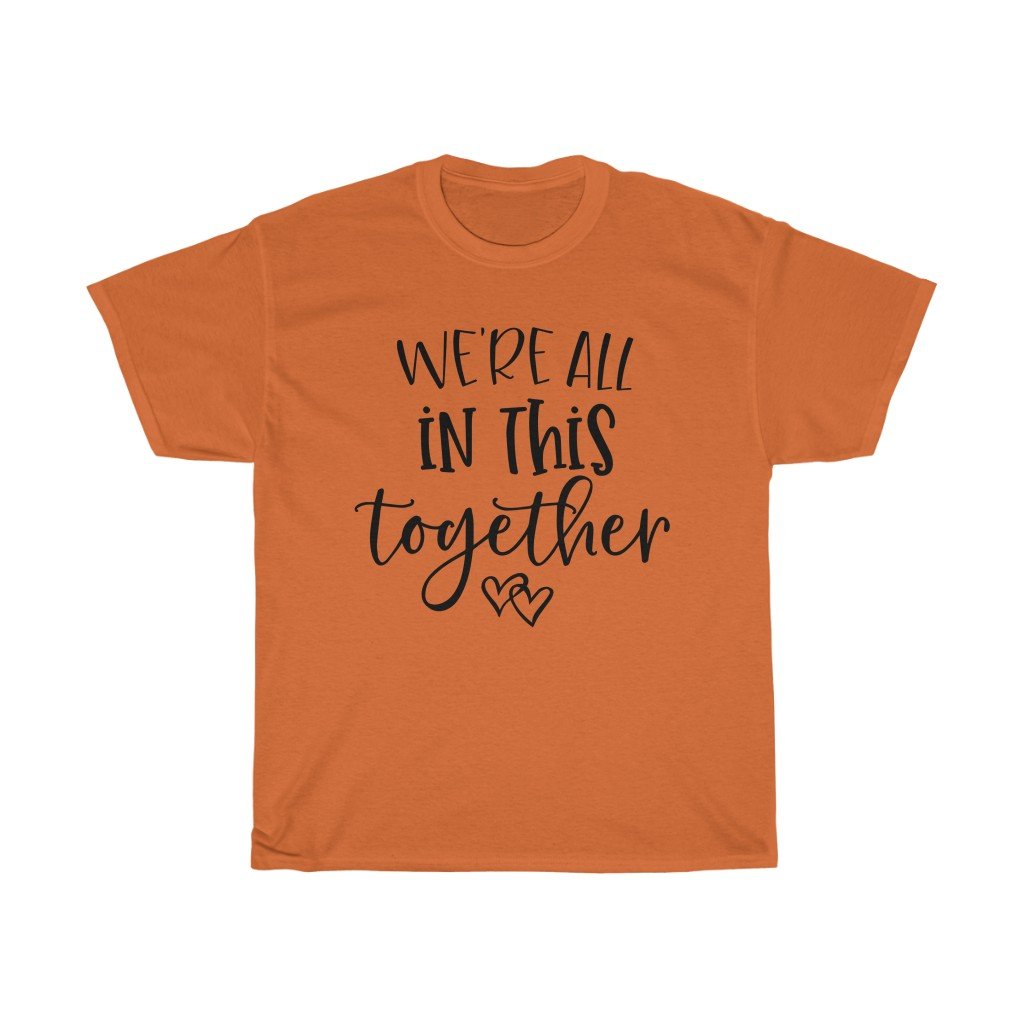 T-Shirt Orange / S Copy of We're all in this together women tshirt tops, short sleeve ladies cotton tee shirt  t-shirt, small - large plus size