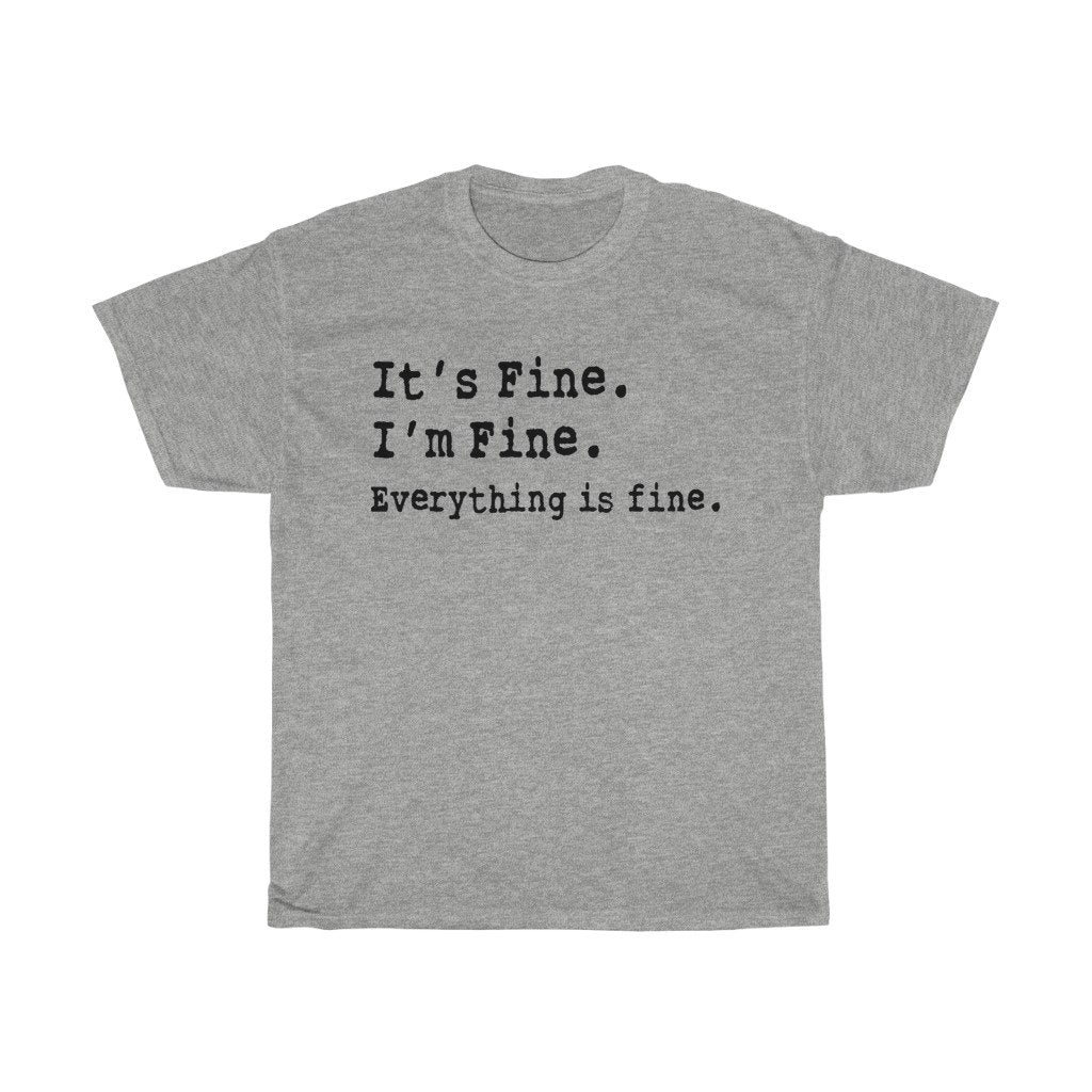 T-Shirt Sport Grey / S It's Fine. I'm Fine. Everything is fine. women tshirt tops, short sleeve ladies cotton tee shirt  t-shirt, small - large plus size