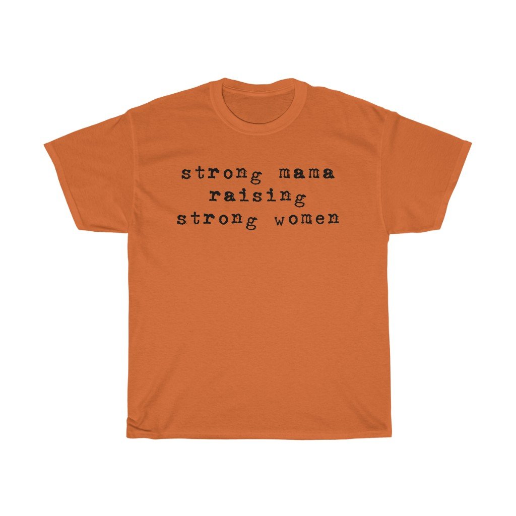 T-Shirt Orange / S Strong Mama Raising Strong women women tshirt tops, short sleeve ladies cotton tee shirt  t-shirt, small - large plus size
