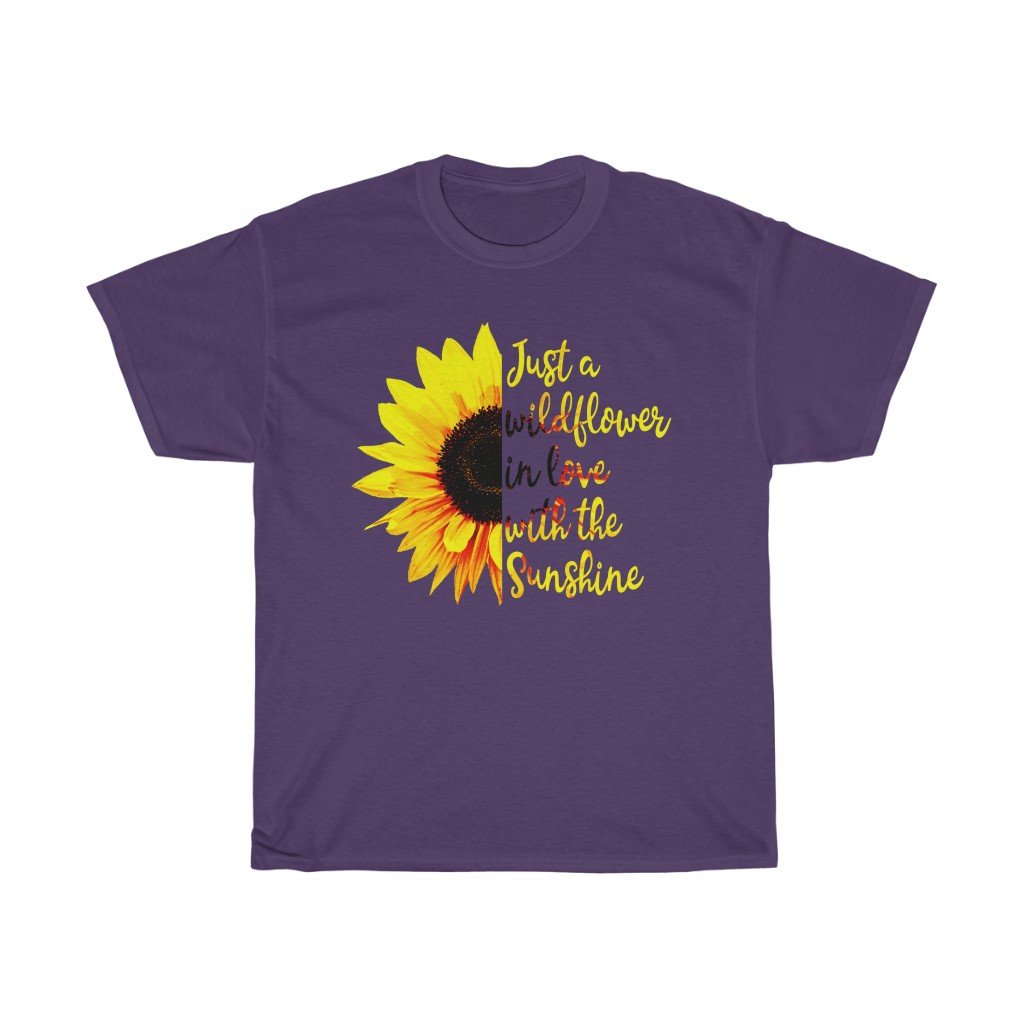 T-Shirt Purple / S Just a wild flower in love with the sunshine t-shirt Sunflower Lover Birthday Gift Shirt Ideas 2020 Shirt for women