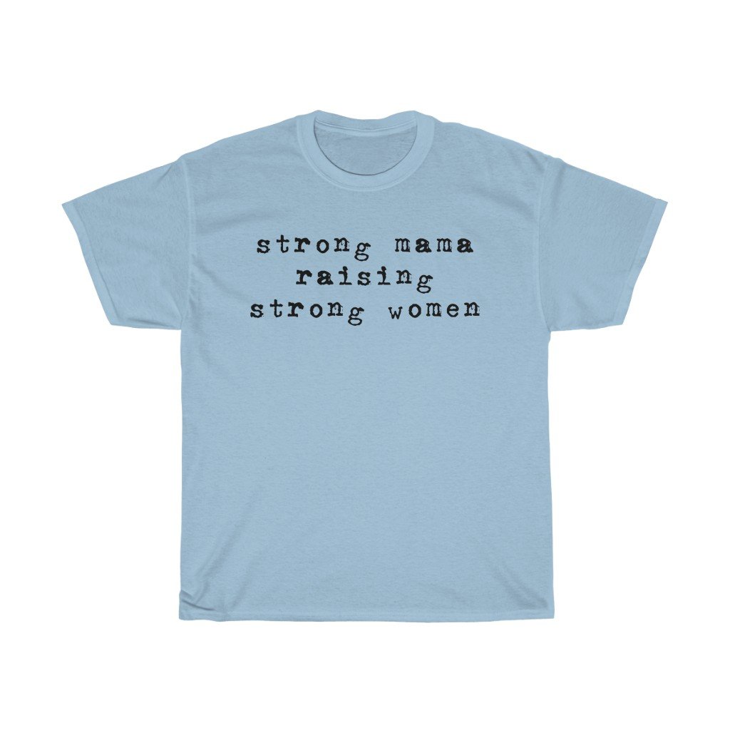 T-Shirt Light Blue / S Strong Mama Raising Strong women women tshirt tops, short sleeve ladies cotton tee shirt  t-shirt, small - large plus size