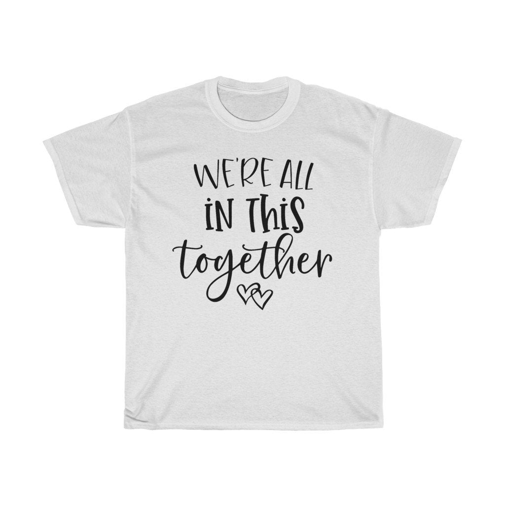 T-Shirt White / S We're all in this together women tshirt tops, short sleeve ladies cotton tee shirt  t-shirt, small - large plus size