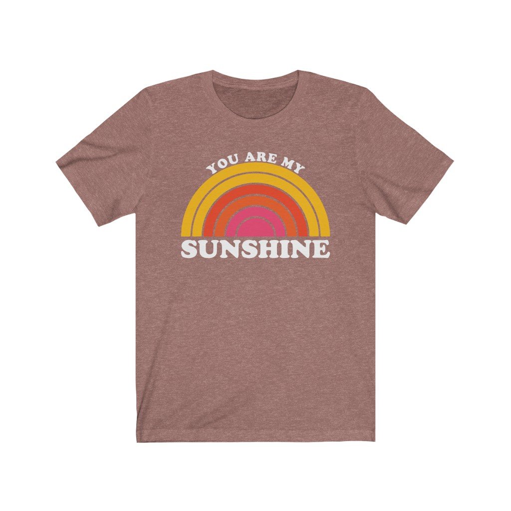 T-Shirt Heather Mauve / XS You are my sunshine rainbow design, Unisex Jersey Short Sleeve Tee small - large plus size