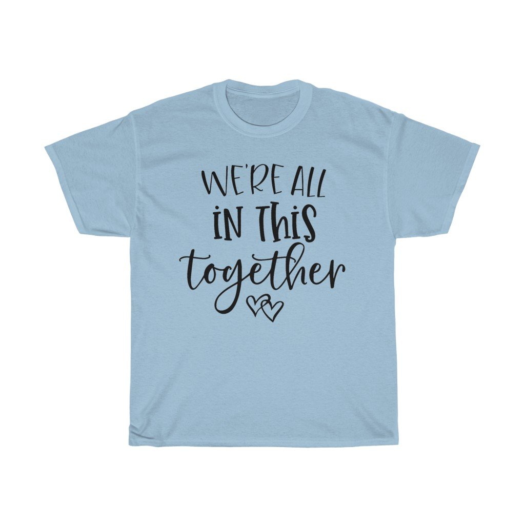 T-Shirt Light Blue / L We're all in this together women tshirt tops, short sleeve ladies cotton tee shirt  t-shirt, small - large plus size