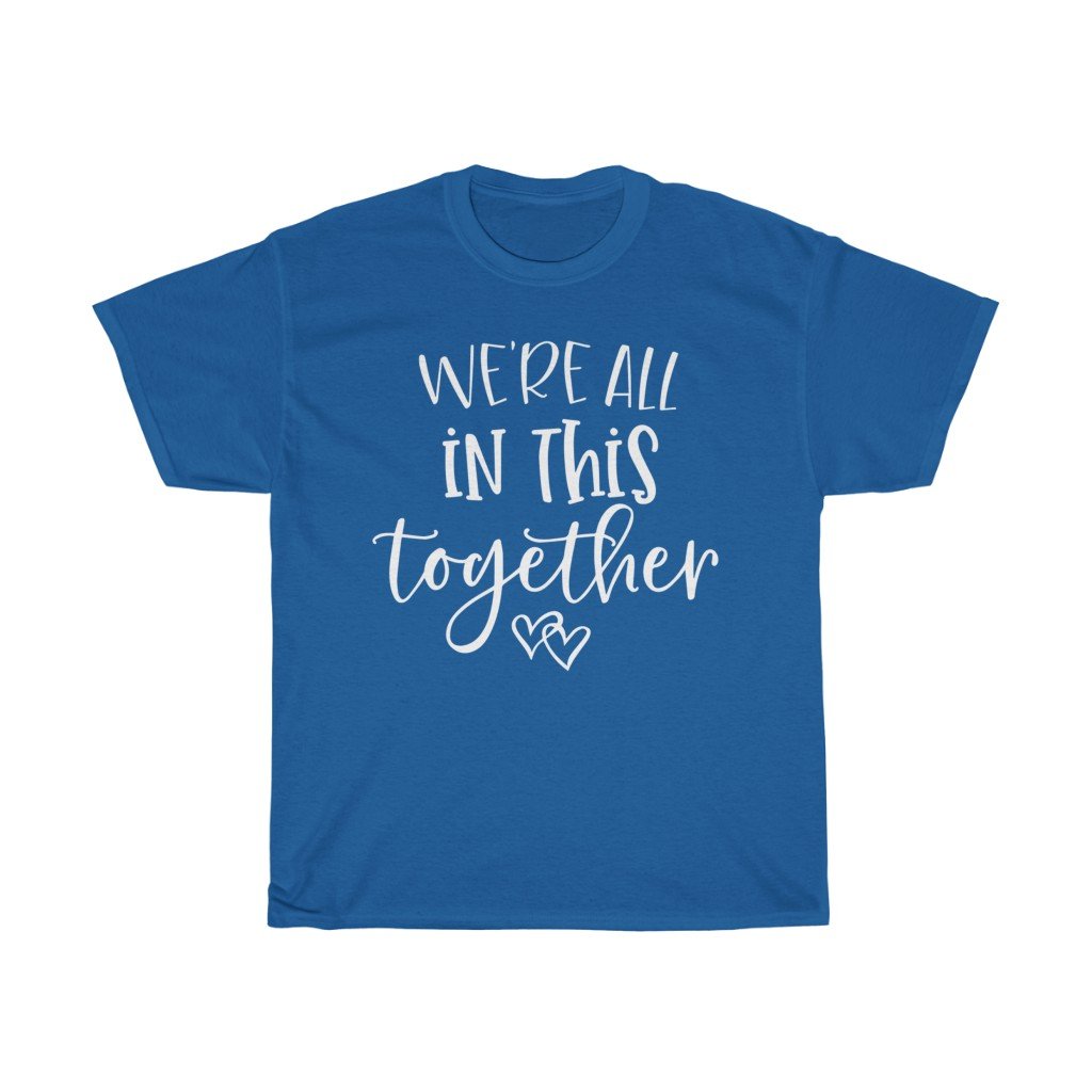 T-Shirt Royal / S We're all in this together women tshirt tops, short sleeve ladies cotton tee shirt  t-shirt, small - large plus size