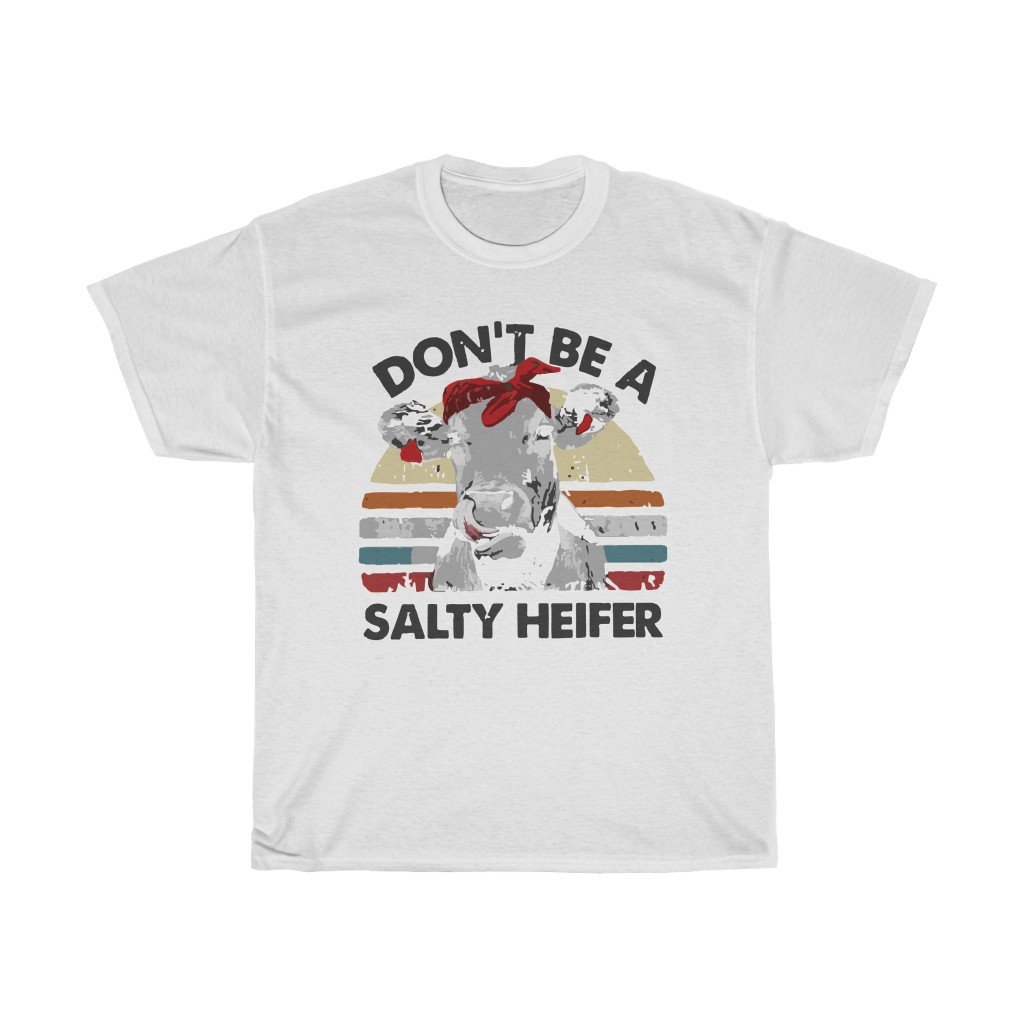 T-Shirt White / L Don't be a salty heifer shirt, cute cow head design tee, gift for him/her, Unisex Tshirts
