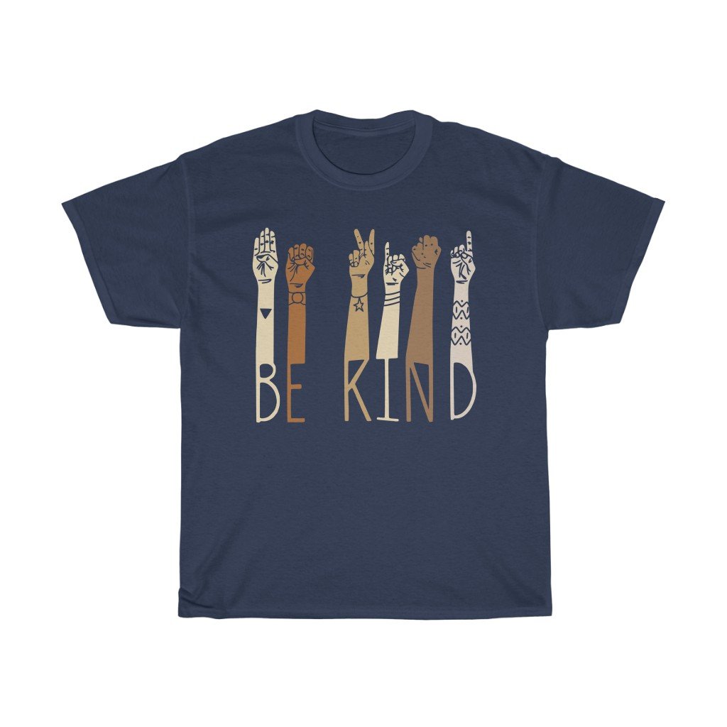T-Shirt Navy / S Be Kind Sign Language Shirt, Kindness Tee, Teacher Shirt, Anti-Racism/Equality tshirt design unisex. gift for him and her