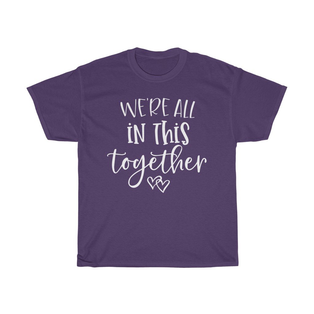 T-Shirt Purple / S We're all in this together women tshirt tops, short sleeve ladies cotton tee shirt  t-shirt, small - large plus size