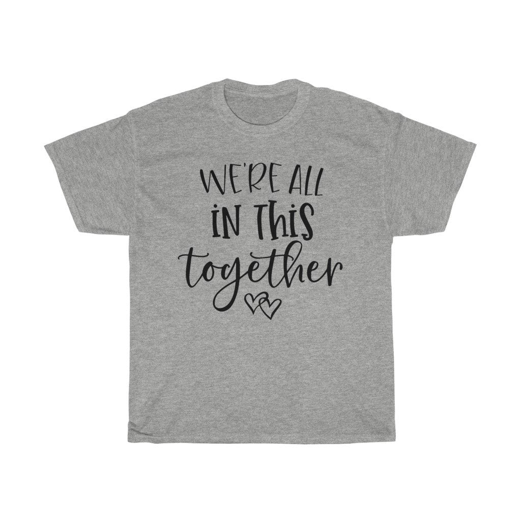 T-Shirt Sport Grey / S We're all in this together women tshirt tops, short sleeve ladies cotton tee shirt  t-shirt, small - large plus size