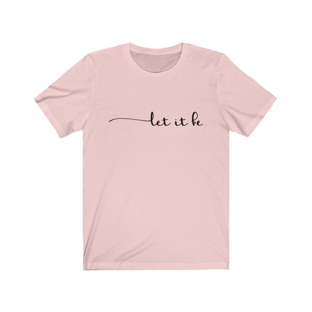 T-Shirt Soft Pink / XS Let It Be women tshirt tops, short sleeve ladies cotton tee shirt  t-shirt, small - large plus size