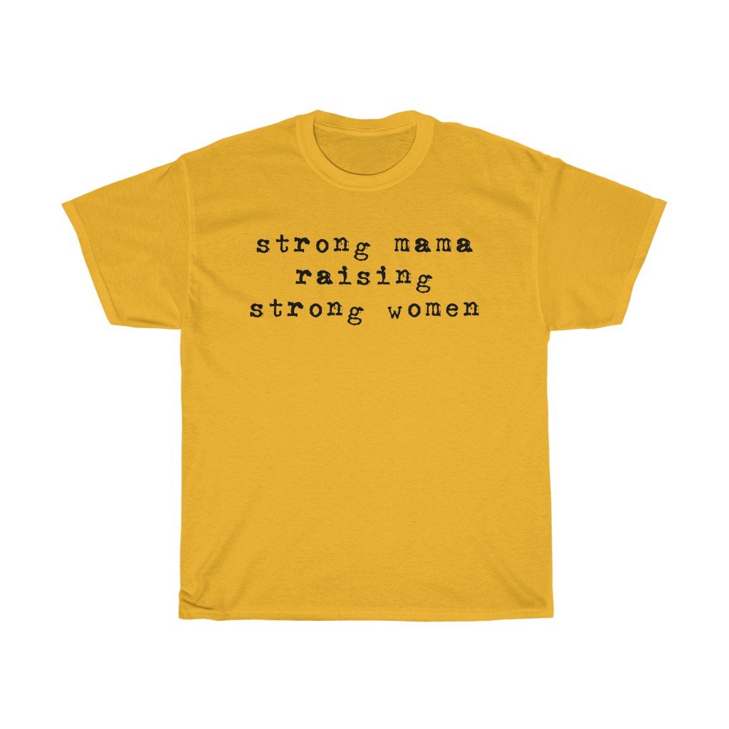 T-Shirt Gold / S Strong Mama Raising Strong women women tshirt tops, short sleeve ladies cotton tee shirt  t-shirt, small - large plus size