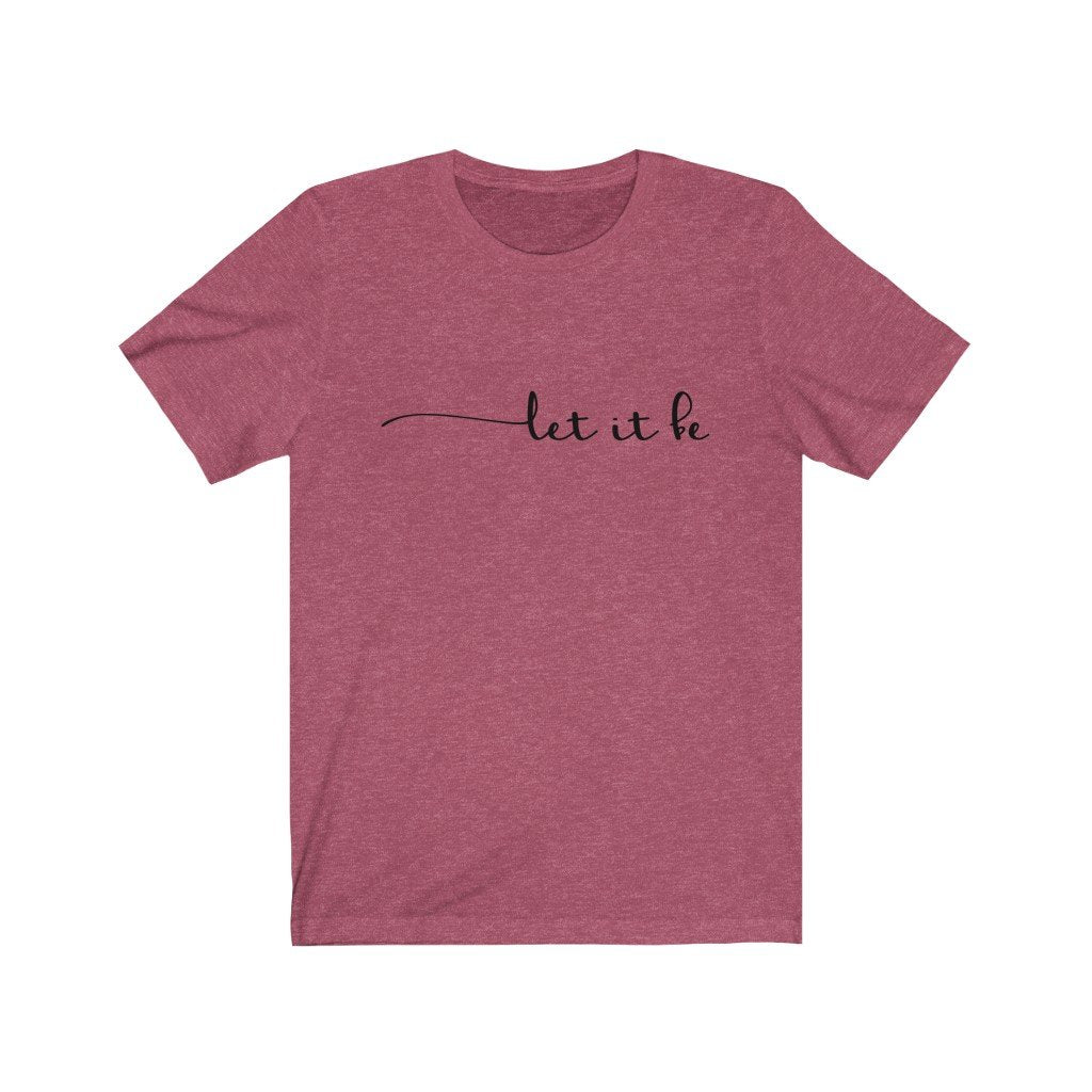 T-Shirt Heather Raspberry / XS Let It Be women tshirt tops, short sleeve ladies cotton tee shirt  t-shirt, small - large plus size
