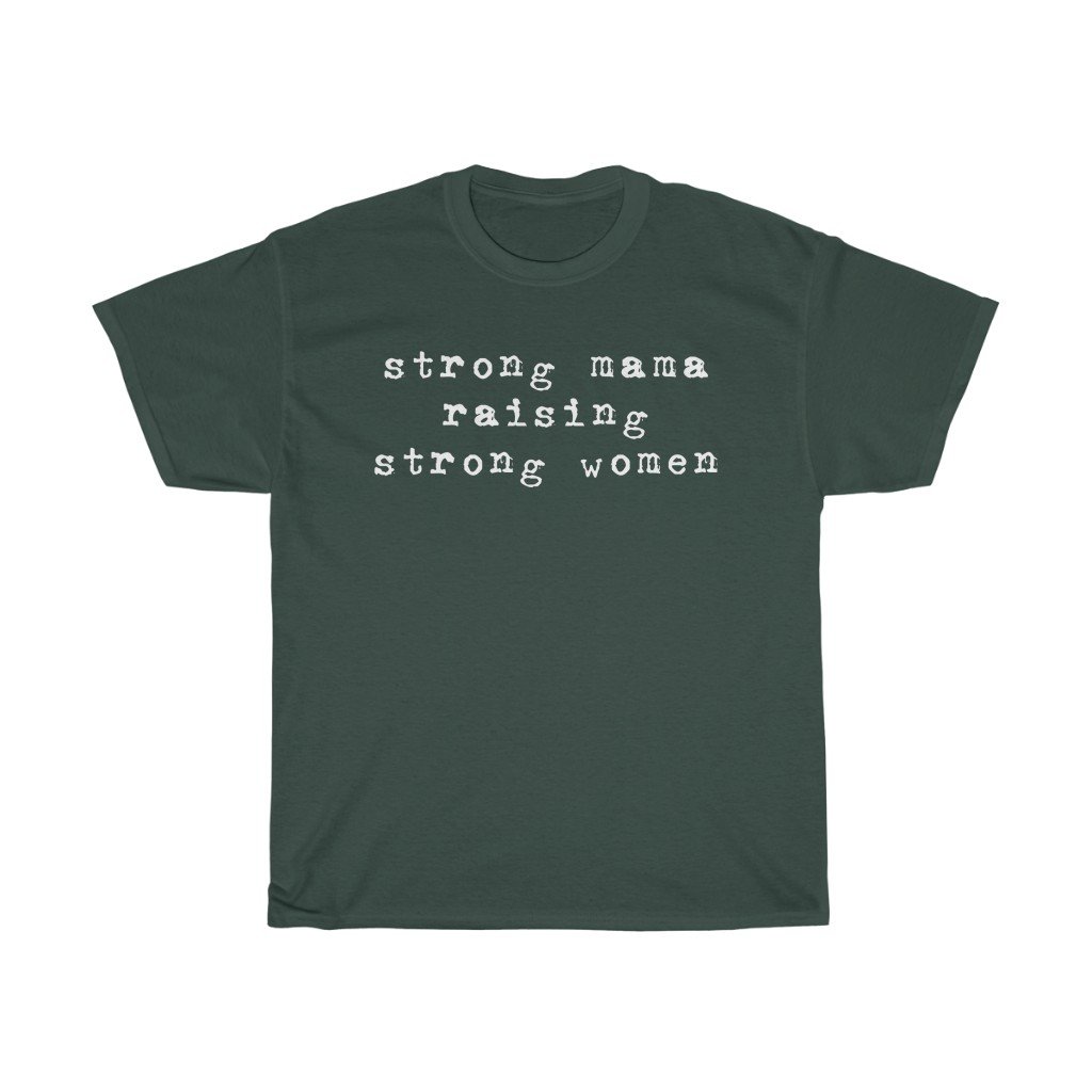T-Shirt Forest Green / S Strong Mama Raising Strong women women tshirt tops, short sleeve ladies cotton tee shirt  t-shirt, small - large plus size