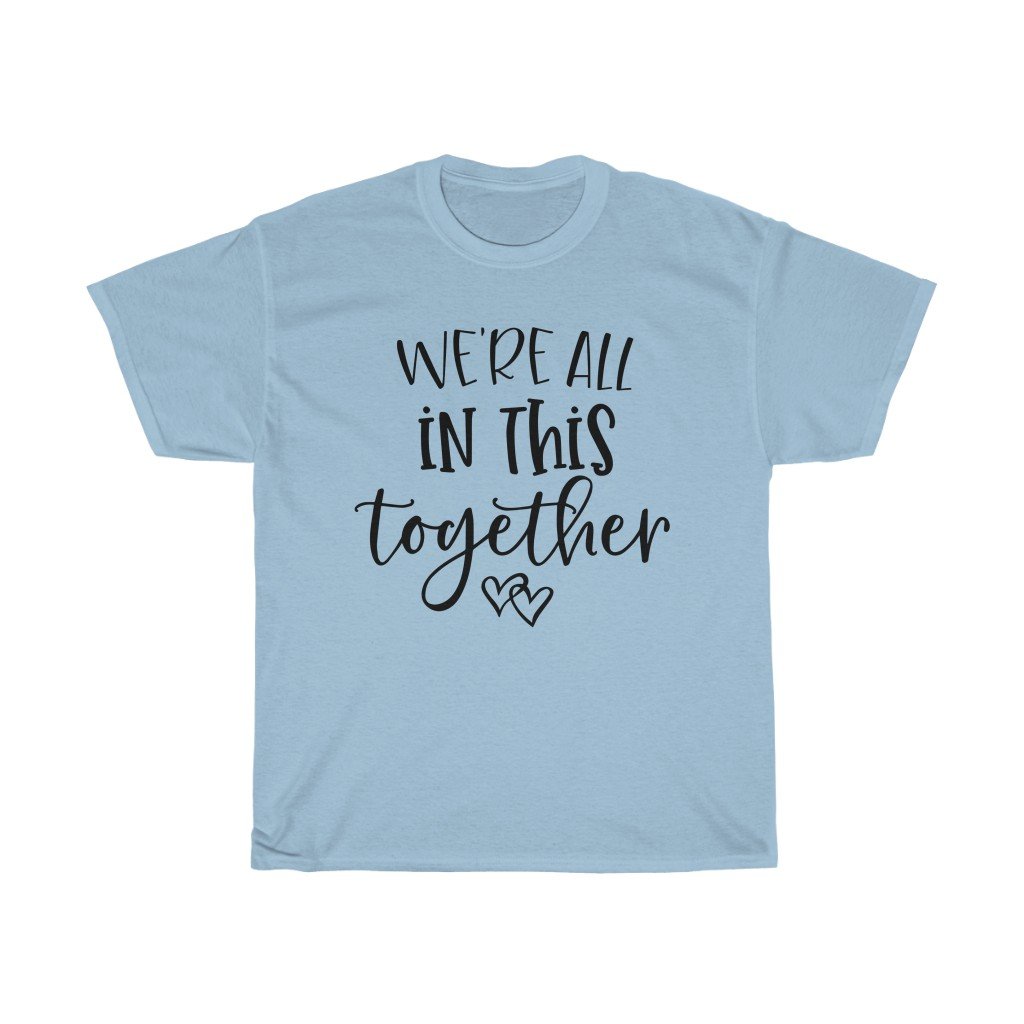 T-Shirt Light Blue / L Copy of We're all in this together women tshirt tops, short sleeve ladies cotton tee shirt  t-shirt, small - large plus size