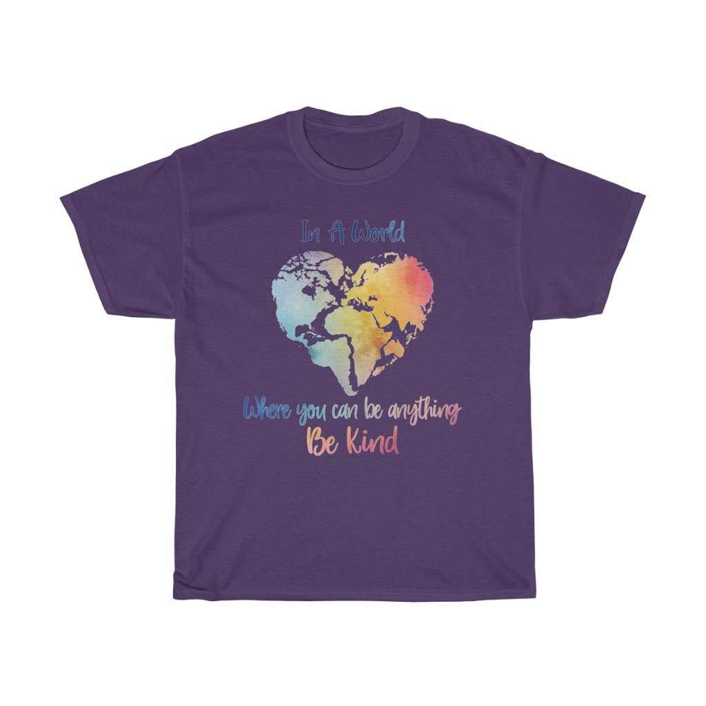 T-Shirt Purple / S In A World Where You Can Be Anything Be Kind Shirt - Teacher tShirt, Anti Bullying, Inspirational Gift, counselor tee, gift for her
